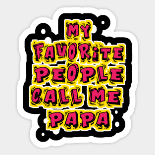 My Favorite People Call Me Papa Sticker